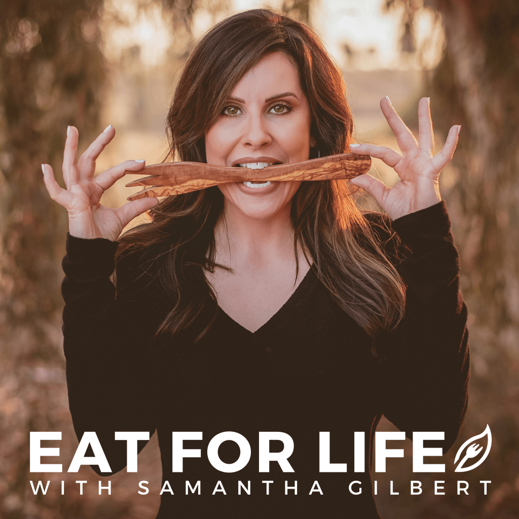 Eat For Life With Samantha Gilbert