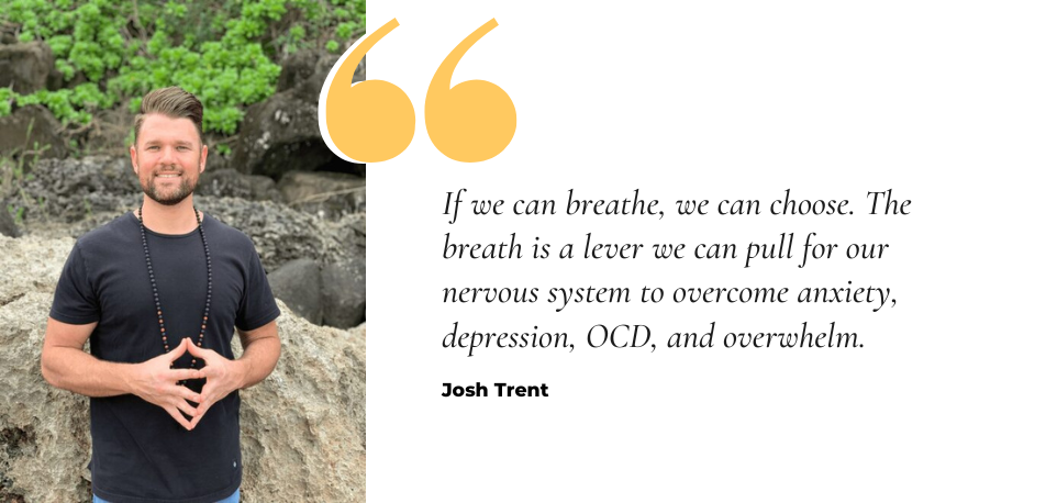 Josh Trent - How Breathwork Eases Anxiety