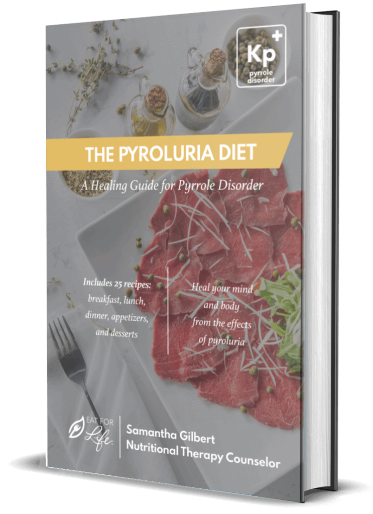 Pyrolle Disorder any why you need The Pyroluria Diet Cookbook